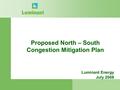 Proposed North – South Congestion Mitigation Plan Luminant Energy July 2008.