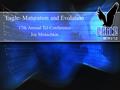 Eagle: Maturation and Evolution 17th Annual Tcl Conference Joe Mistachkin.