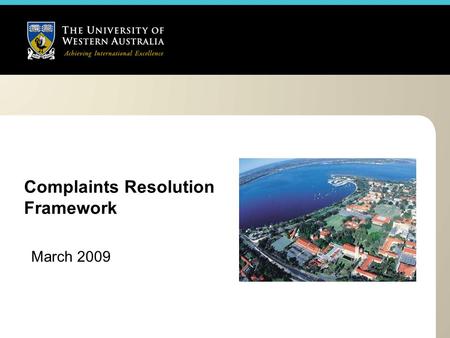 Complaints Resolution Framework March 2009. What is a Complaints Resolution Framework? The International Standard on complaint handling ISO 1002 directs.