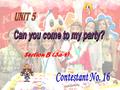 Section B (3a-4). Central topic Can you come to my party? invitation and response obligation.