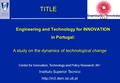Engineering and Technology for INNOVATION in Portugal: A study on the dynamics of technological change Center for Innovation, Technology and Policy Research,