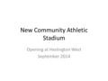 New Community Athletic Stadium Opening at Heslington West September 2014.