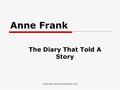 Copyright www.seomraranga.com Anne Frank The Diary That Told A Story.