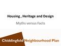 Housing, Heritage and Design Myths versus Facts. Myths.