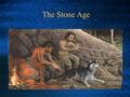 The Stone Age. Lucy – discovered 1974 Old Stone Age (Paleolithic Era) The term Stone age is used to describe the time when people used simple stone tools.