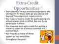 Extra-Credit Opportunities! Extra credit is always available on projects and lab reports for those who go way above and beyond the assignment requirements.