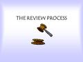 THE REVIEW PROCESS. 2 OVERVIEW Taxpayers’ Bill of Rights Request Departmental Review Review Process Documentation Conference Final Determination Other.