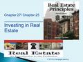 © 2010 by Cengage Learning Chapter 27/ Chapter 25 ________________ Investing in Real Estate.