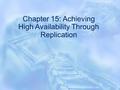Chapter 15: Achieving High Availability Through Replication.