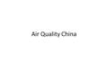 Air Quality China. PM 2.5 Levels Across China Air Quality Index.