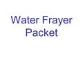 Water Frayer Packet. Water Structure –H 2 O – water has a bent “V” shape because oxygen pulls electrons more strongly than each hydrogen Define Polar.