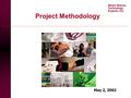 Project Methodology May 2, 2002. System Development Life Cycle Overview.
