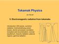Fyzika tokamaků1: Úvod, opakování1 Tokamak Physics Jan Mlynář 5. Electromagnetic radiation from tokamaks Introduction, EM waves, cyclotron radiation, bremsstrahlung,