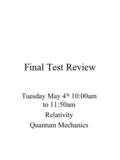 Final Test Review Tuesday May 4 th 10:00am to 11:50am Relativity Quantum Mechanics.