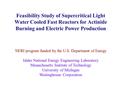 Feasibility Study of Supercritical Light Water Cooled Fast Reactors for Actinide Burning and Electric Power Production NERI program funded by the U.S.