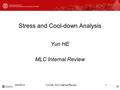 Stress and Cool-down Analysis Yun HE MLC Internal Review 9/5/2012Yun HE, MLC Internal Review1.