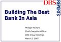 Building The Best Bank In Asia Philippe Paillart Chief Executive Officer DBS Group Holdings March 5, 2001.
