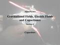 AQA Physics Gravitational Fields, Electric Fields and Capacitance Section 6 Capacitors.