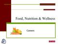 Food, Nutrition & Wellness Careers Dietetics Administrative Dietitian Clinical Dietitian Dietary Manager Dietetic Technician Dietician Community Dietician.