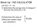 Warm Up – NO CALCULATOR Let f(x) = x2 – 2x.