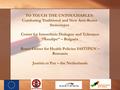Center for Interethnic Dialogue and Telerance “Amalipe” – Bulgaria Roma Center for Health Policies SASTIPEN – Romania Justitia et Pax – the Netherlands.