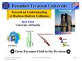 Fermilab Tevatron University December 14, 2006 Rick Field – Florida/CDF/CMSPage 1 Fermilab Tevatron University Rick Field University of Florida CDF Run.