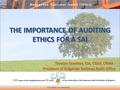 THE IMPORTANCE OF AUDITING ETHICS FOR A SAI Tzvetan Tzvetkov, CIA, CGAP, CRMA - President of Bulgarian National Audit Office.