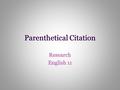 What is Parenthetical Citation? Referring to the works of others in your text is done by using what is known as parenthetical citation. If you don’t use.