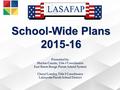 School-Wide Plans 2015-16 Presented by: Marlon Cousin, Title I Coordinator East Baton Rouge Parish School System Cheryl Landry, Title I Coordinator Lafourche.