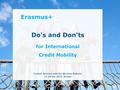 Date: in 12 pts Education and Culture Do's and Don'ts for International Credit Mobility Contact Seminar with the Western Balkans 17-18 Dec 2015, Vienna.
