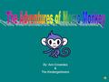 By: Ann Ernandes & The Kindergarteners Once upon a time, there was a monkey named Momo.