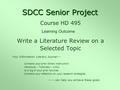 SDCC Senior Project Course HD 495 Learning Outcome: Write a Literature Review on a Selected Topic Your Information Literacy Journal--- Contains your prior.