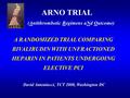 ARNO TRIAL (Antithrombotic Regimens aNd Outcome) A RANDOMIZED TRIAL COMPARING BIVALIRUDIN WITH UNFRACTIONED HEPARIN IN PATIENTS UNDERGOING ELECTIVE PCI.
