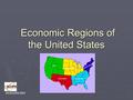 ©CSCOPE 2007 Economic Regions of the United States Economic Regions of the United States.