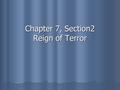 Chapter 7, Section2 Reign of Terror. The National Assembly August 4, 1789: Nobleman joined the National Assembly and voted to remove feudal privileges.