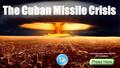 The Cuban Missile Crisis Download preparation exercise PDF worksheet…