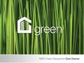 WELCOME TO TODAY’S COURSE Slide header copy Serving Real Estate Professionals  NAR’s Green Designation was developed to help members: –Respond to growing.