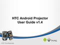 HTC Android Projector User Guide v1.4. 2 Agenda Setup and Demo Environment Launch Projector Installer Launch Projector Application Q&A.