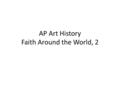 AP Art History Faith Around the World, 2. Read page 238; Jewish Subjects in Christian Art. Genesis 24 Genesis 32: 22-31.