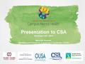 Presentation to CSA November 24 th, 2015 Meredith Kushnir, Marketing and Community Engagement Coordinator, CICMH.