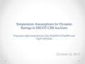 Temperature Assumptions for Dynamic Ratings in ERCOT CRR Auctions Proposal to differentiate between Day (PeakWD & PeakWE) and Night (Off-peak) October.