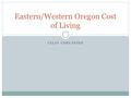 CELIA CERVANTES Eastern/Western Oregon Cost of Living.