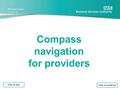 Compass navigation for providers Click to continue Click to exit.