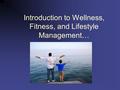 Introduction to Wellness, Fitness, and Lifestyle Management…