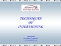 TECHNIQUES OF INTERVIEWING Linda Roth Recruiting Technician www.adams12.org.