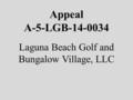 Appeal A-5-LGB-14-0034 Laguna Beach Golf and Bungalow Village, LLC.