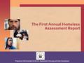 Prepared by Abt Associates for the U.S. Department of Housing and Urban Development The First Annual Homeless Assessment Report.