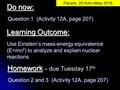 Question 1 (Activity 12A, page 207) Do now: Paraire, 29 Kohi-tātea 2016 Use Einstein’s mass-energy equivalence (E=mc 2 ) to analyze and explain nuclear.