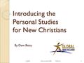 Introducing the Personal Studies for New Christians By Dave Batty 7/2009Intro to the PSNC T505.011.