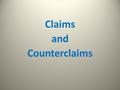 Claims and Counterclaims. A thesis is… What you believe and intend to prove in your essay Answers the prompt Includes the “why” Prompt: Does America need.